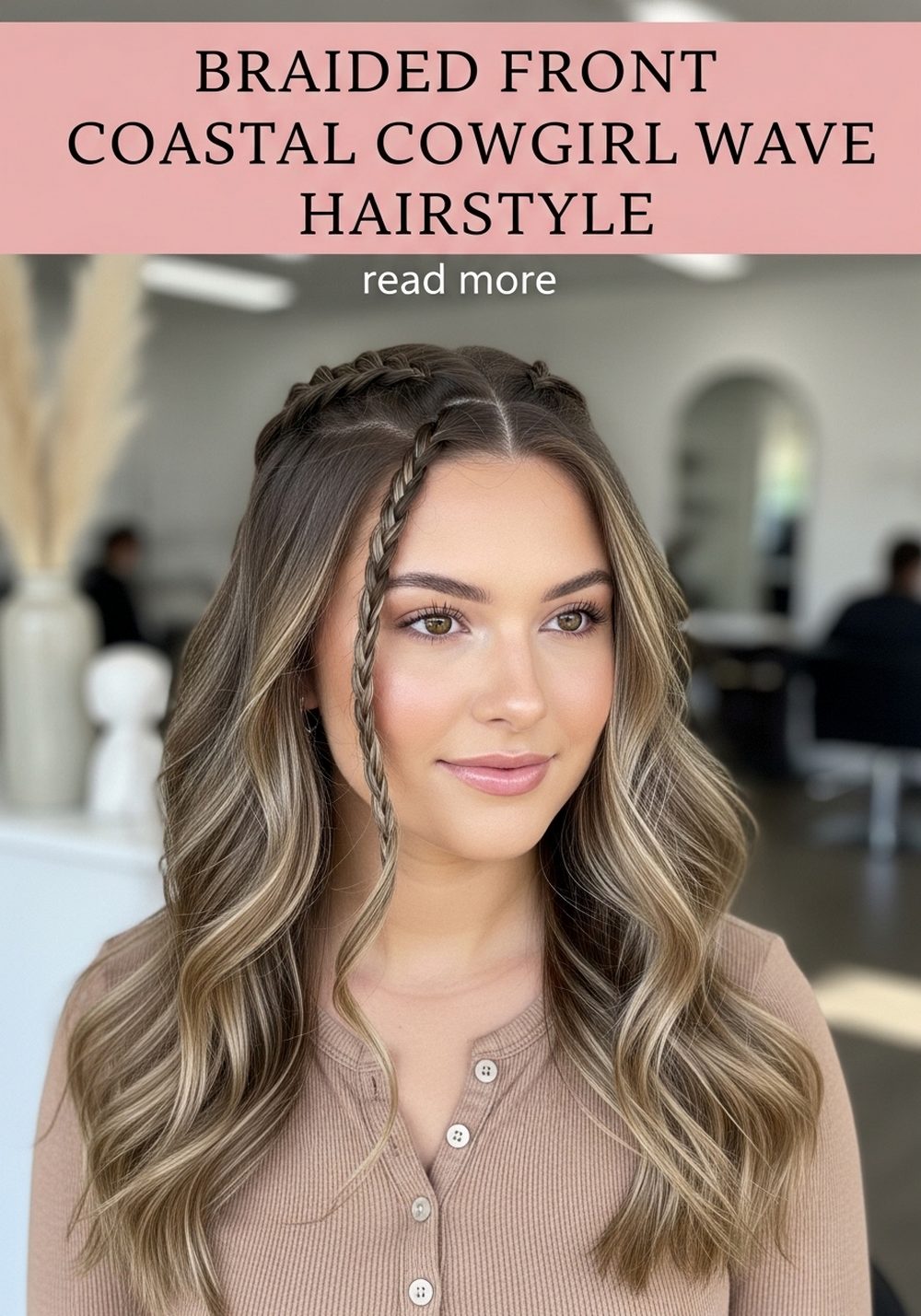 Braided Front Coastal Cowgirl Wave Hairstyle