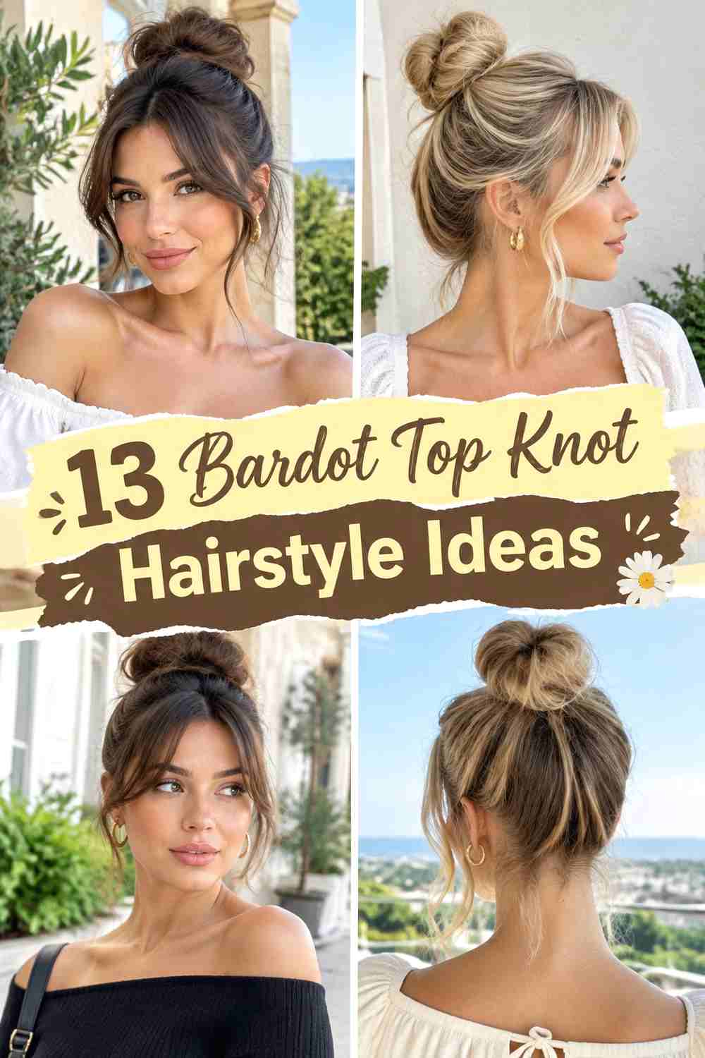 13 Bardot Top Knot Hairstyle Ideas