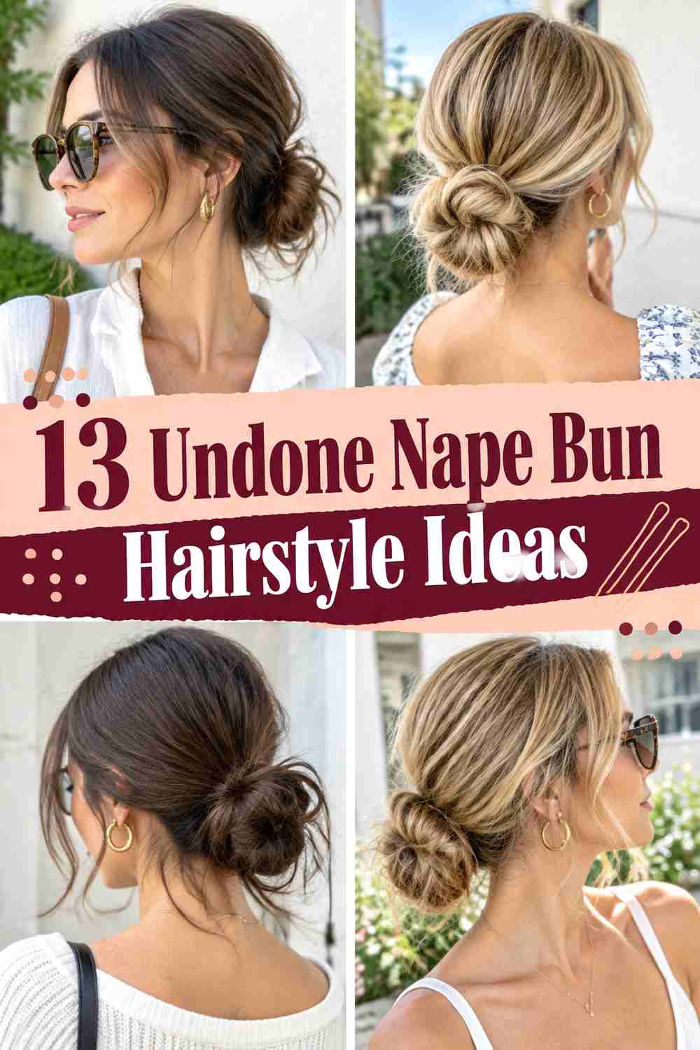 13 Undone Nape Bun Hairstyle Ideas