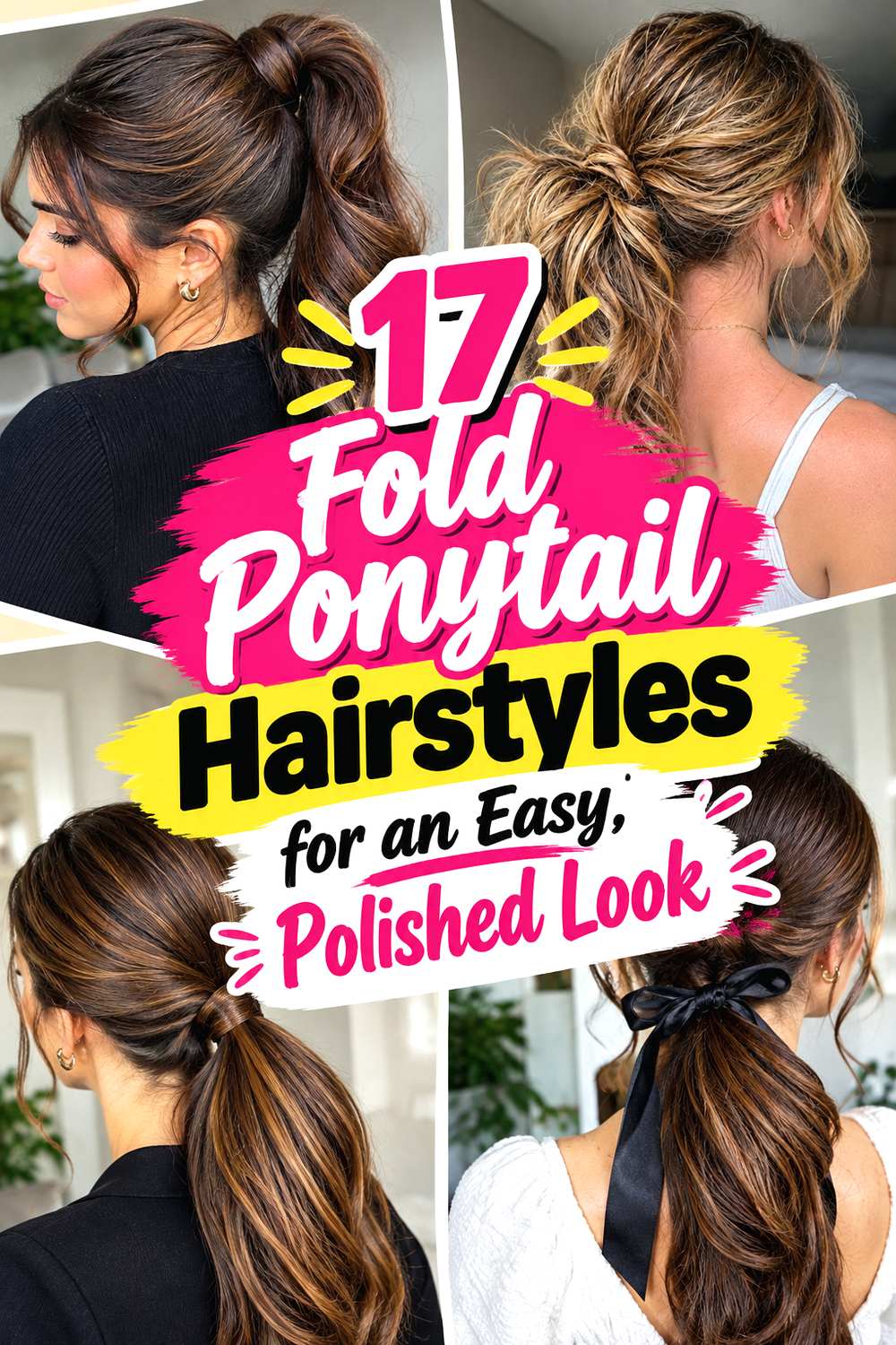 17 Fold Ponytail Hairstyles for an Easy, Polished Look