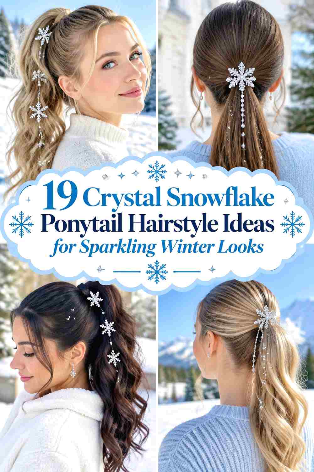 19 Crystal Snowflake Ponytail Hairstyle Ideas for Sparkling Winter Looks
