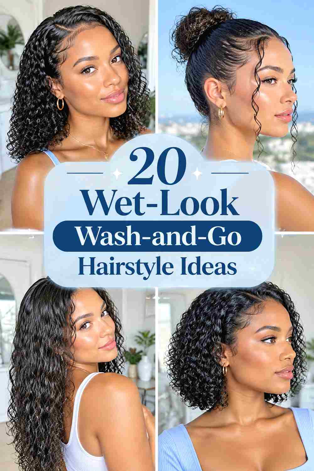 20 Wet-Look Wash-and-Go Hairstyle Ideas