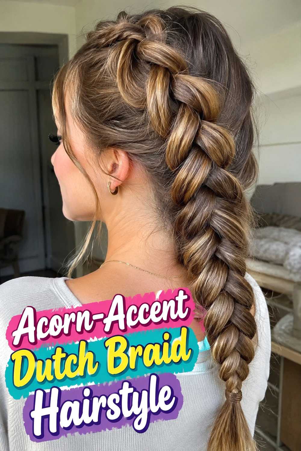 6. Acorn Accent Dutch Braid Hairstyle