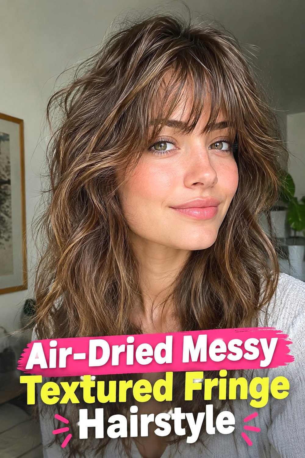 12. Air Dried Messy Textured Fringe Hairstyle