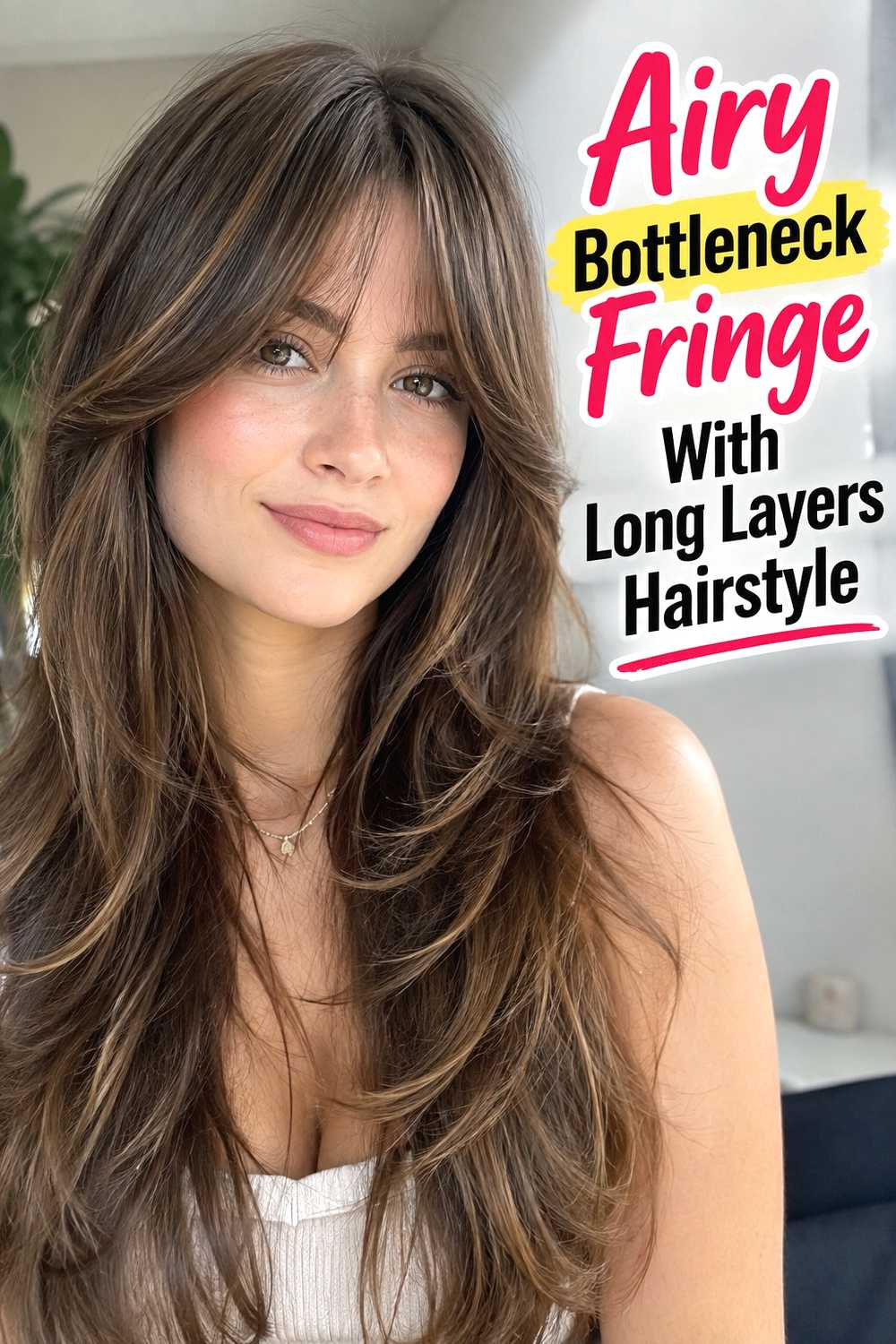 2. Airy Bottleneck Fringe With Long Layers Hairstyle