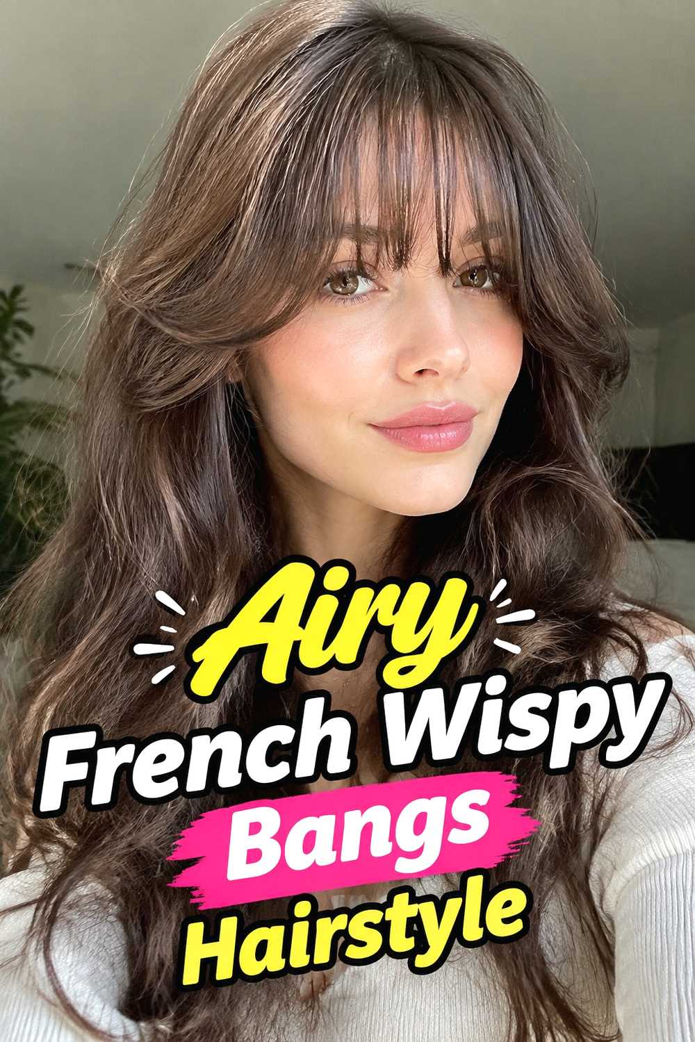 7. Airy French Wispy Bangs Hairstyle