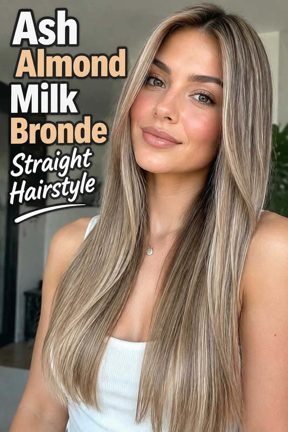 10. Ash Almond Milk Bronde Straight Hairstyle