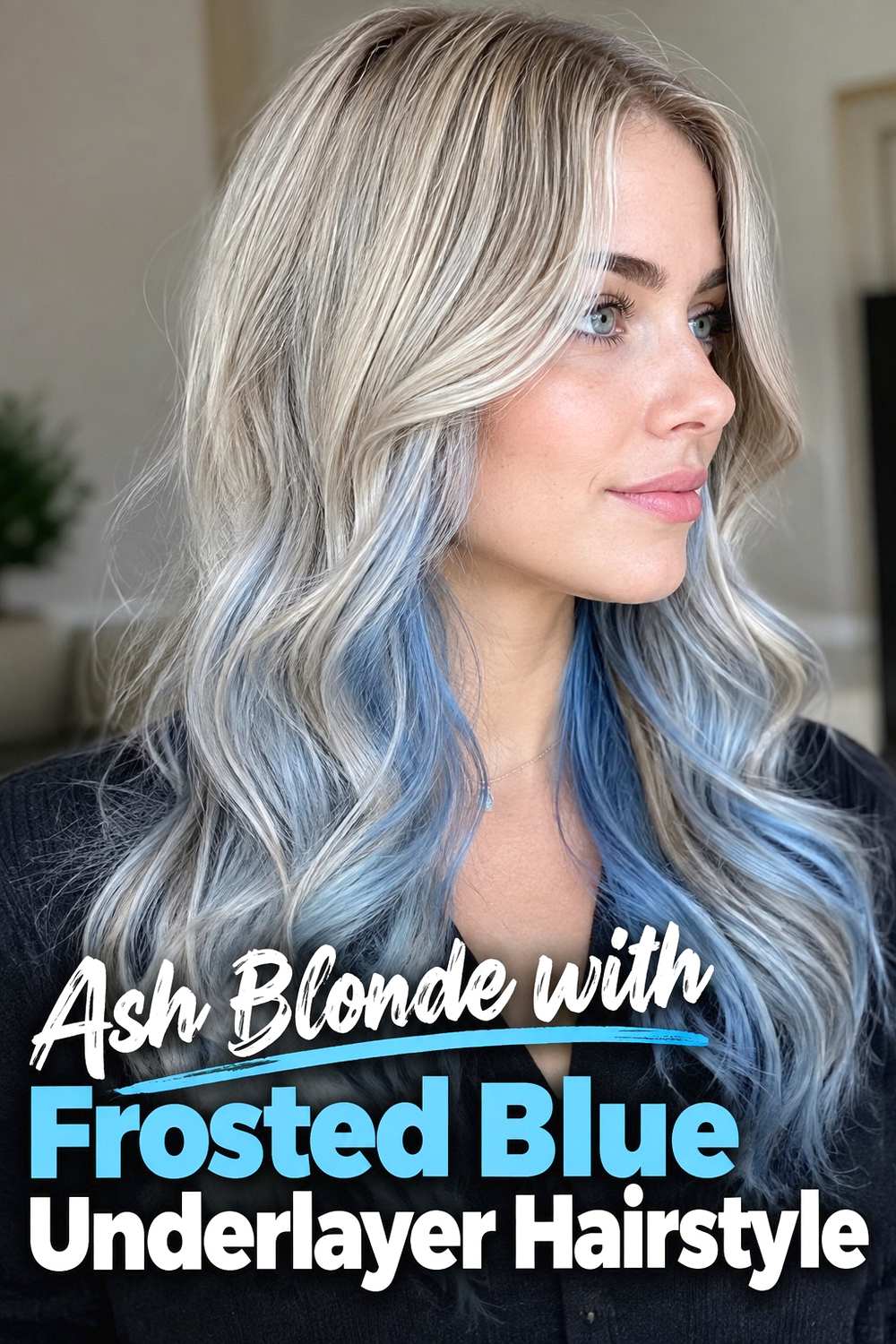 2. Ash Blonde With Frosted Blue Underlayer Hairstyle