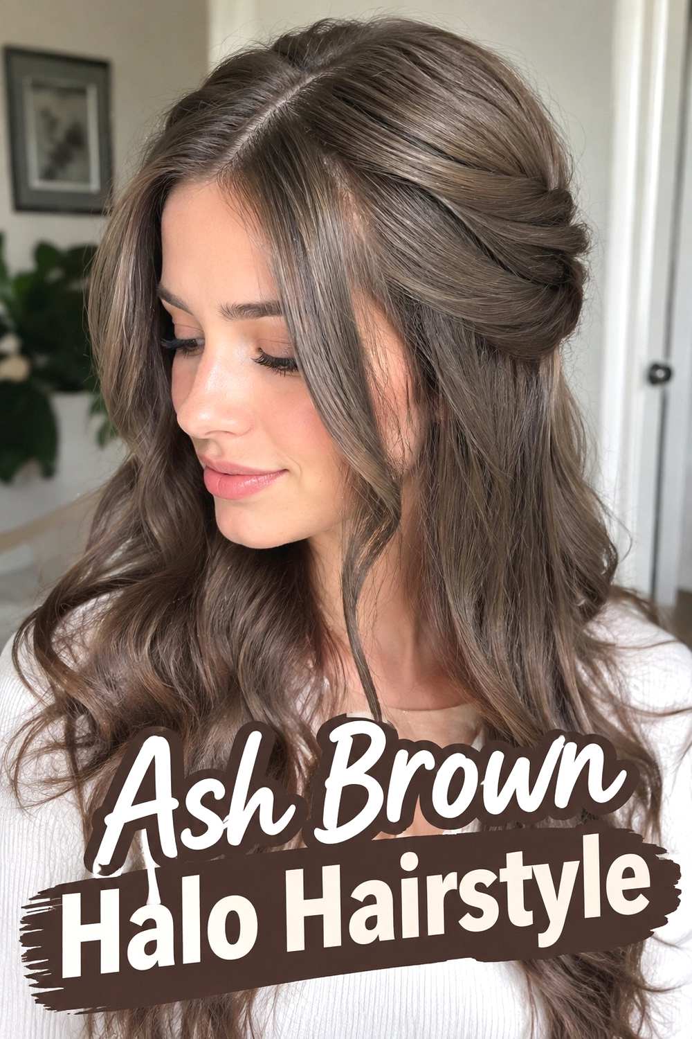 13. Ash Brown Halo Hairstyle
