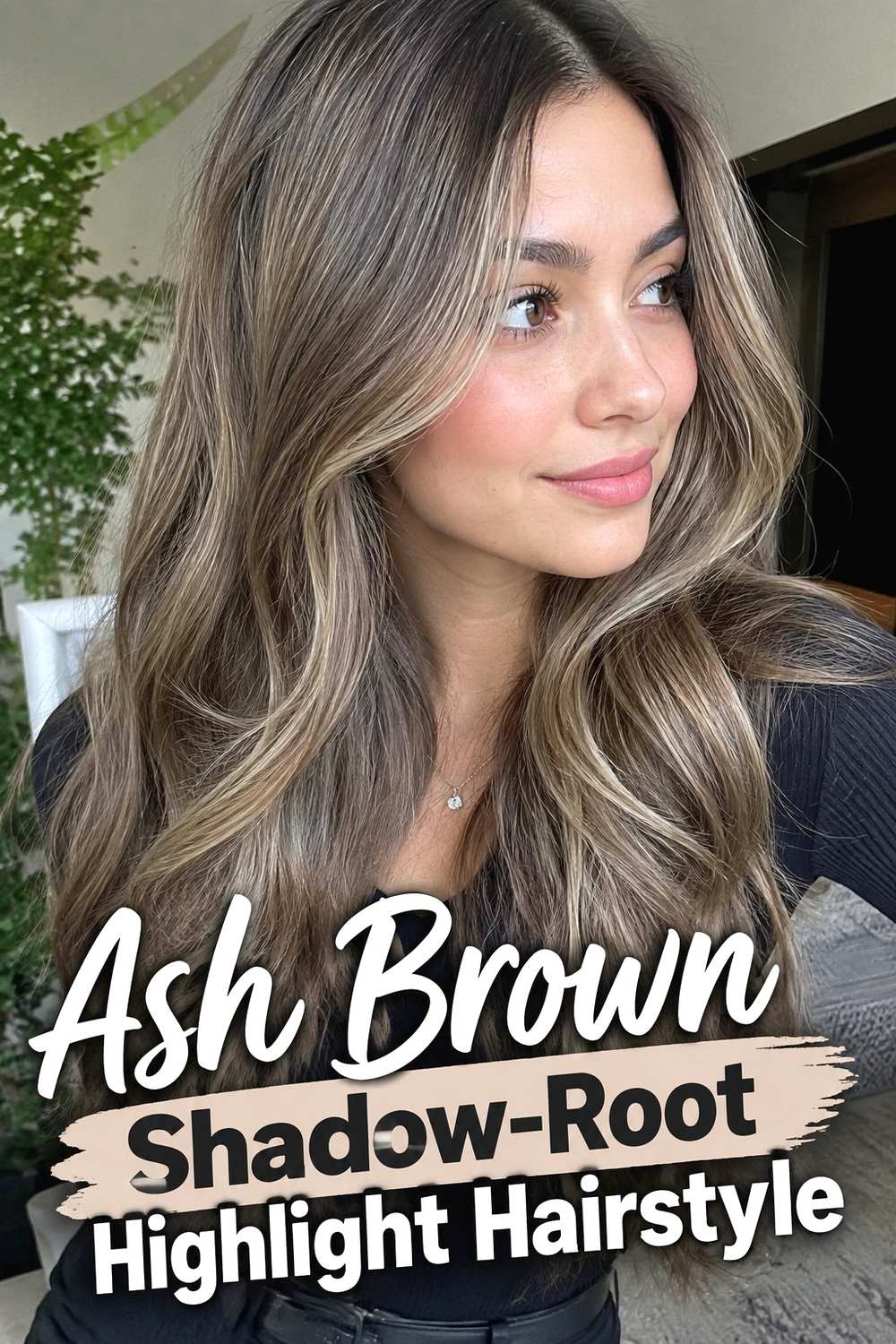10. Ash Brown Shadow Root Highlight Hairstyle
