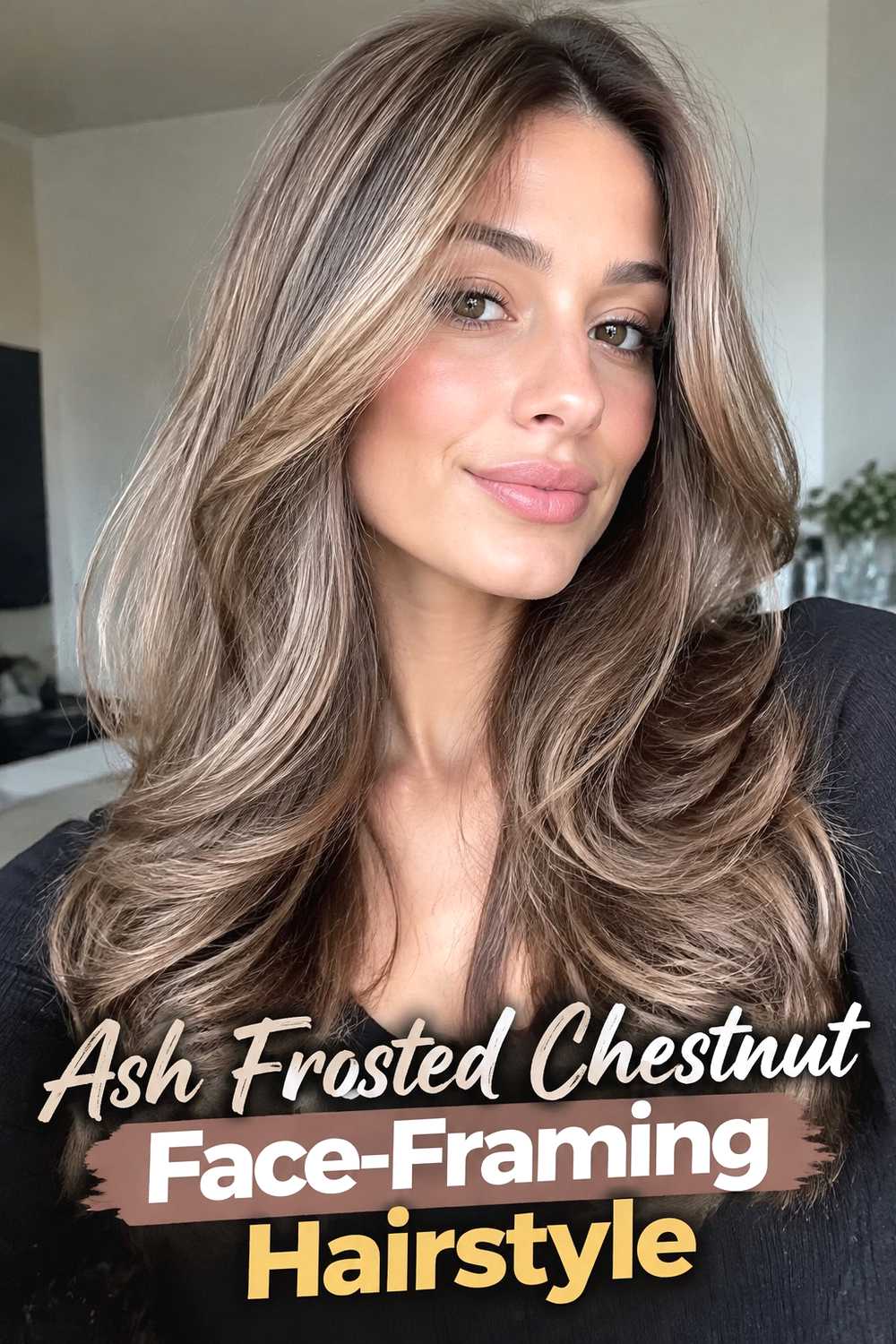 5. Ash Frosted Chestnut Face Framing Hairstyle