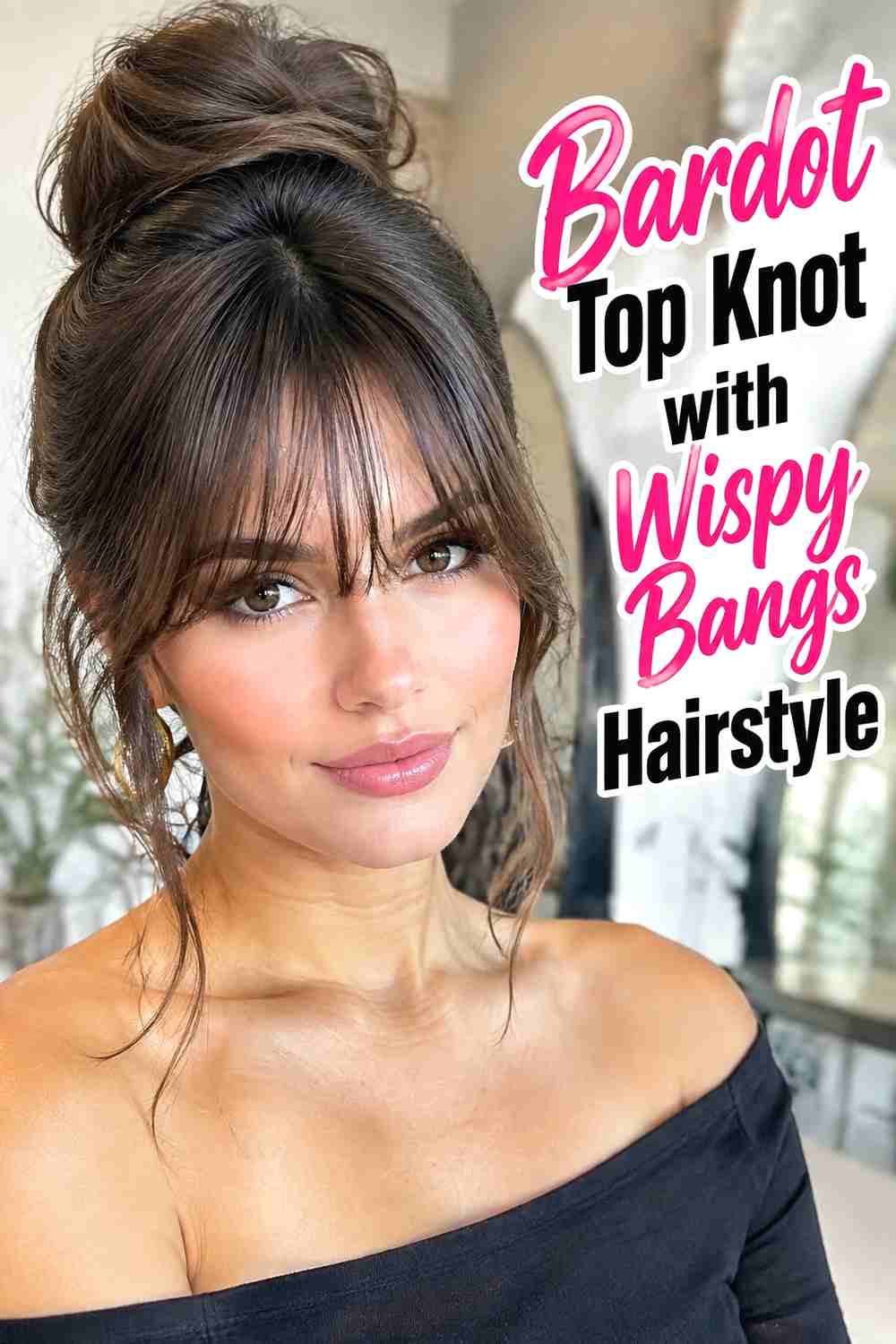 3. Bardot Top Knot With Wispy Bangs Hairstyle