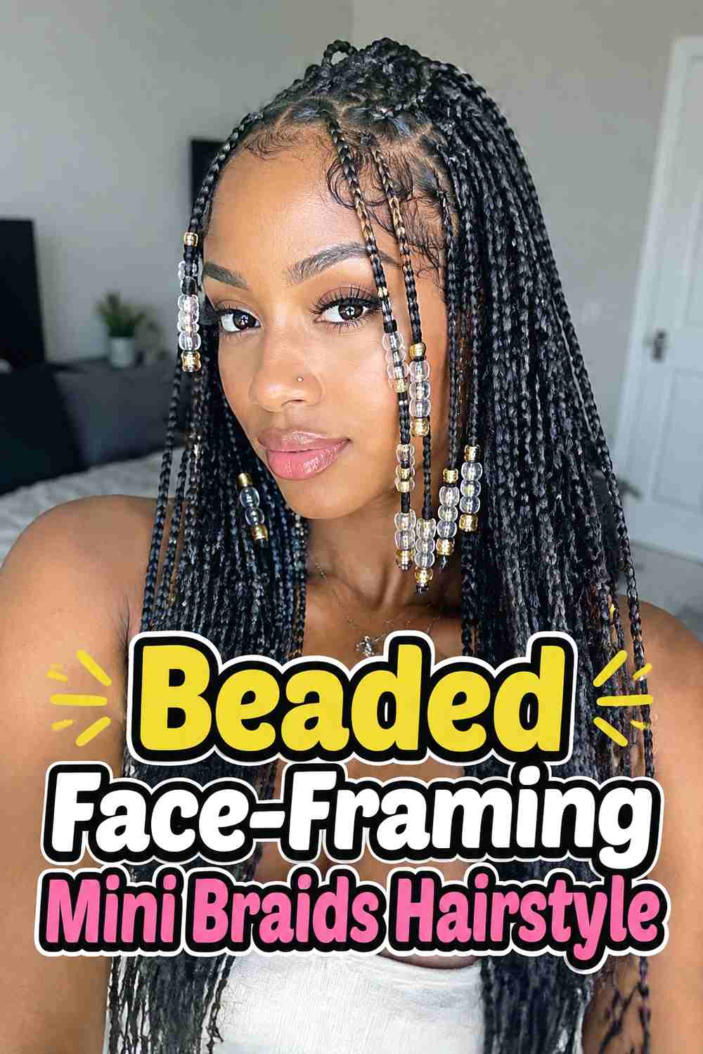 7. Beaded Face Framing Mini Braids Hairstyle