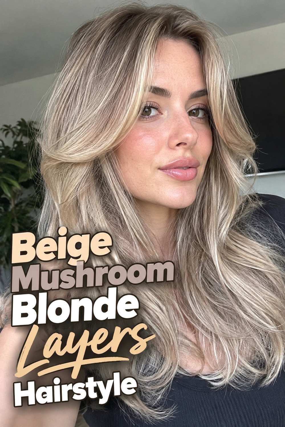 5. Beige Mushroom Blonde Layers Hairstyle