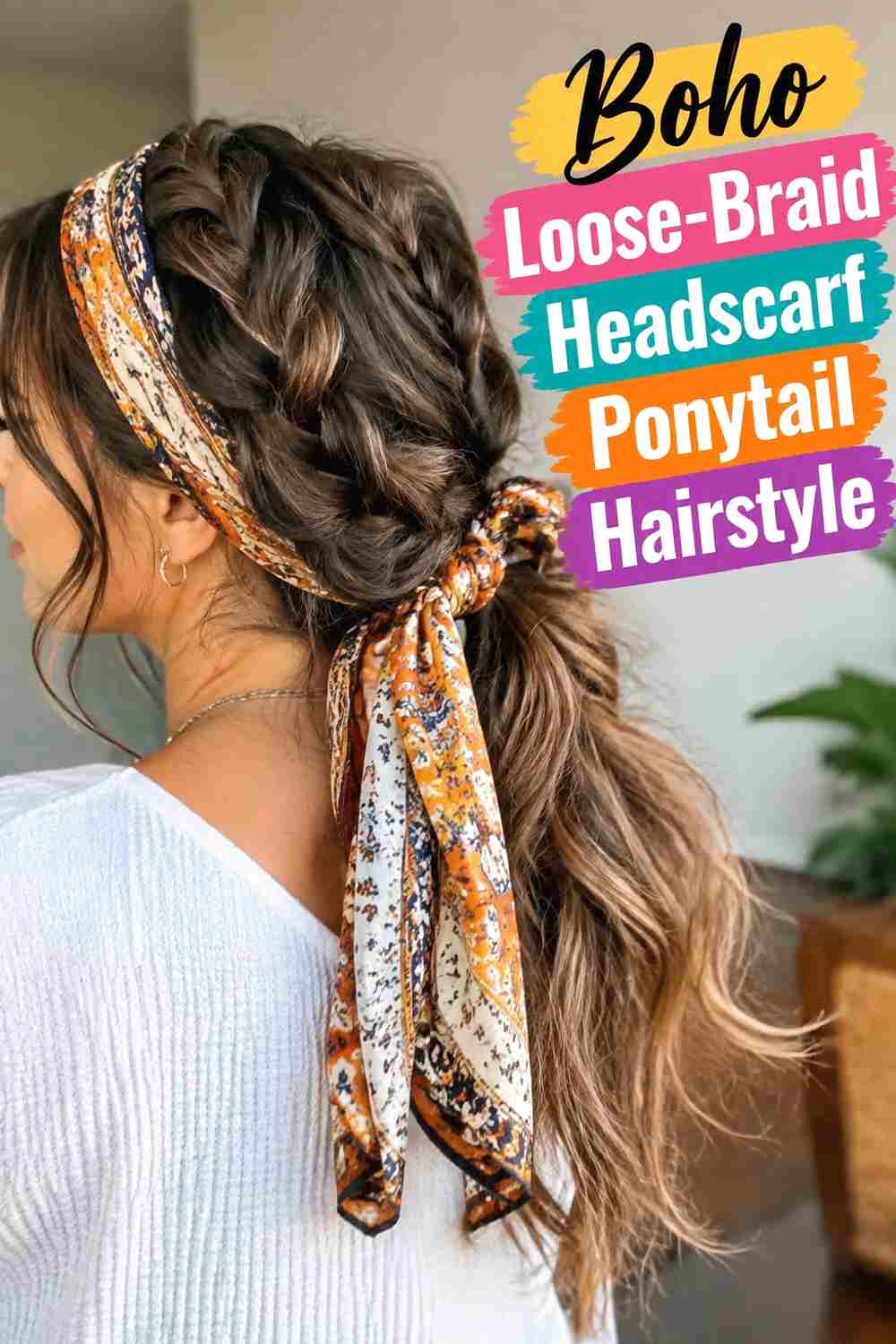 11. Boho Loose Braid Headscarf Ponytail Hairstyle
