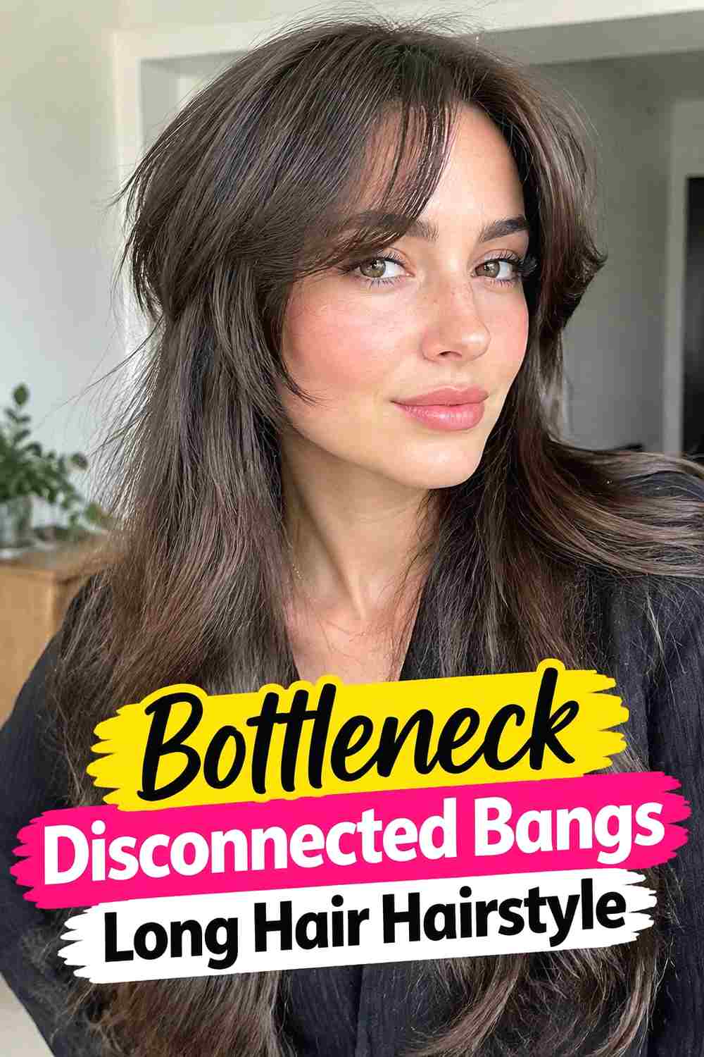 10. Bottleneck Disconnected Bangs Long Hair Hairstyle
