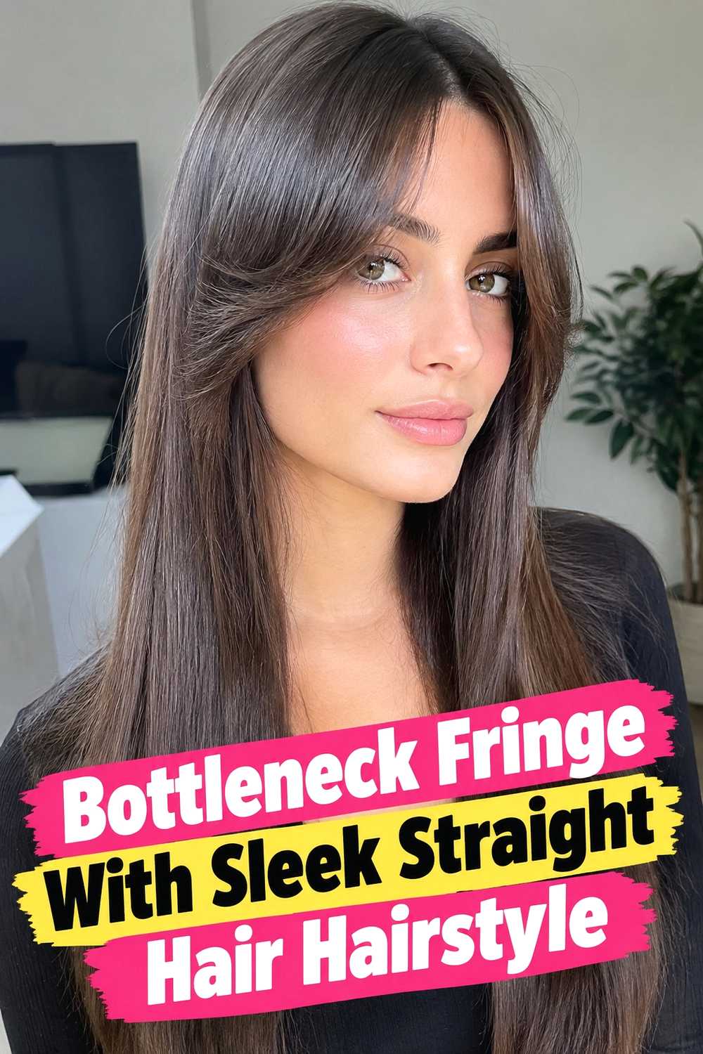 9. Bottleneck Fringe With Sleek Straight Hair Hairstyle