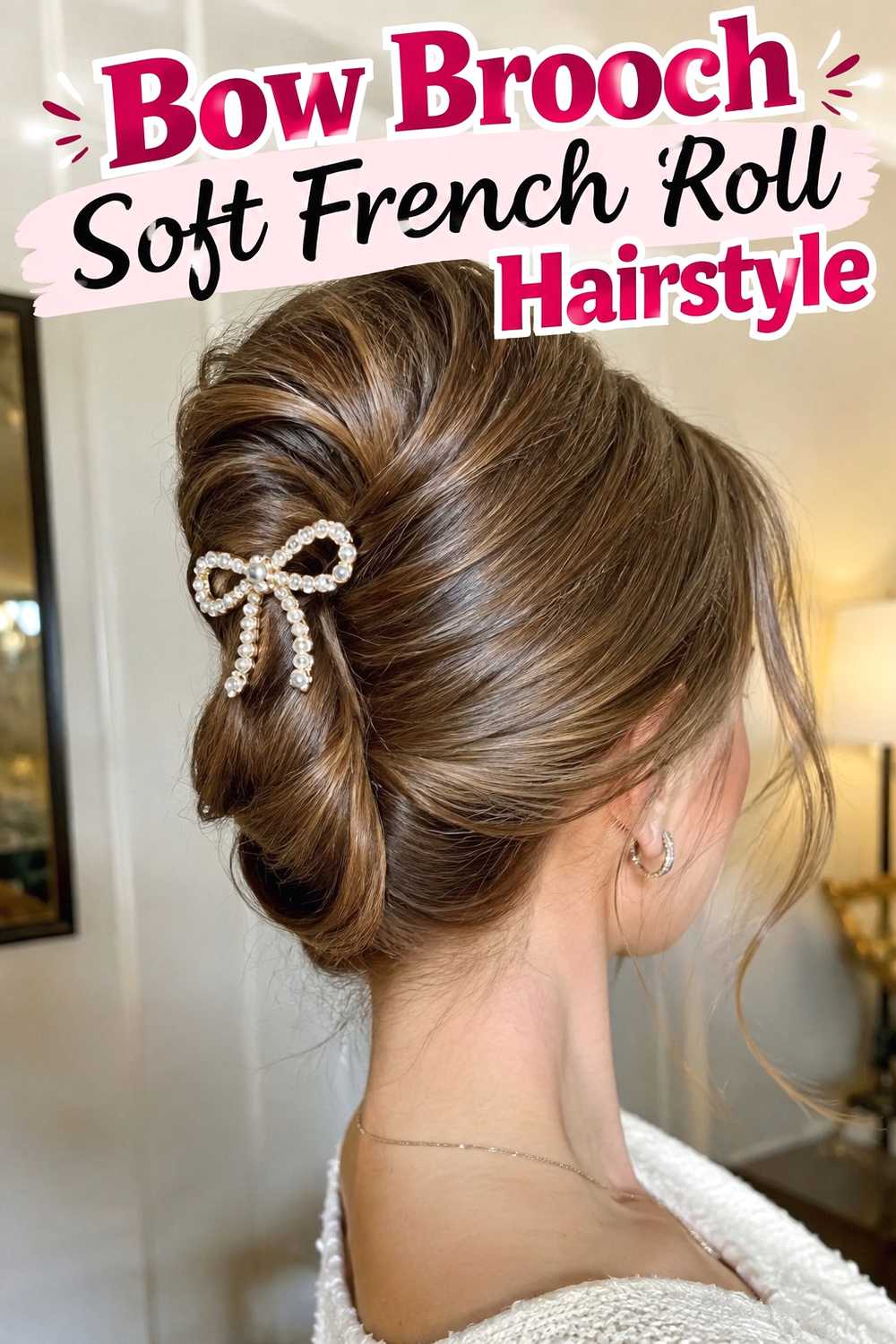 9. Bow Brooch Soft French Roll Hairstyle