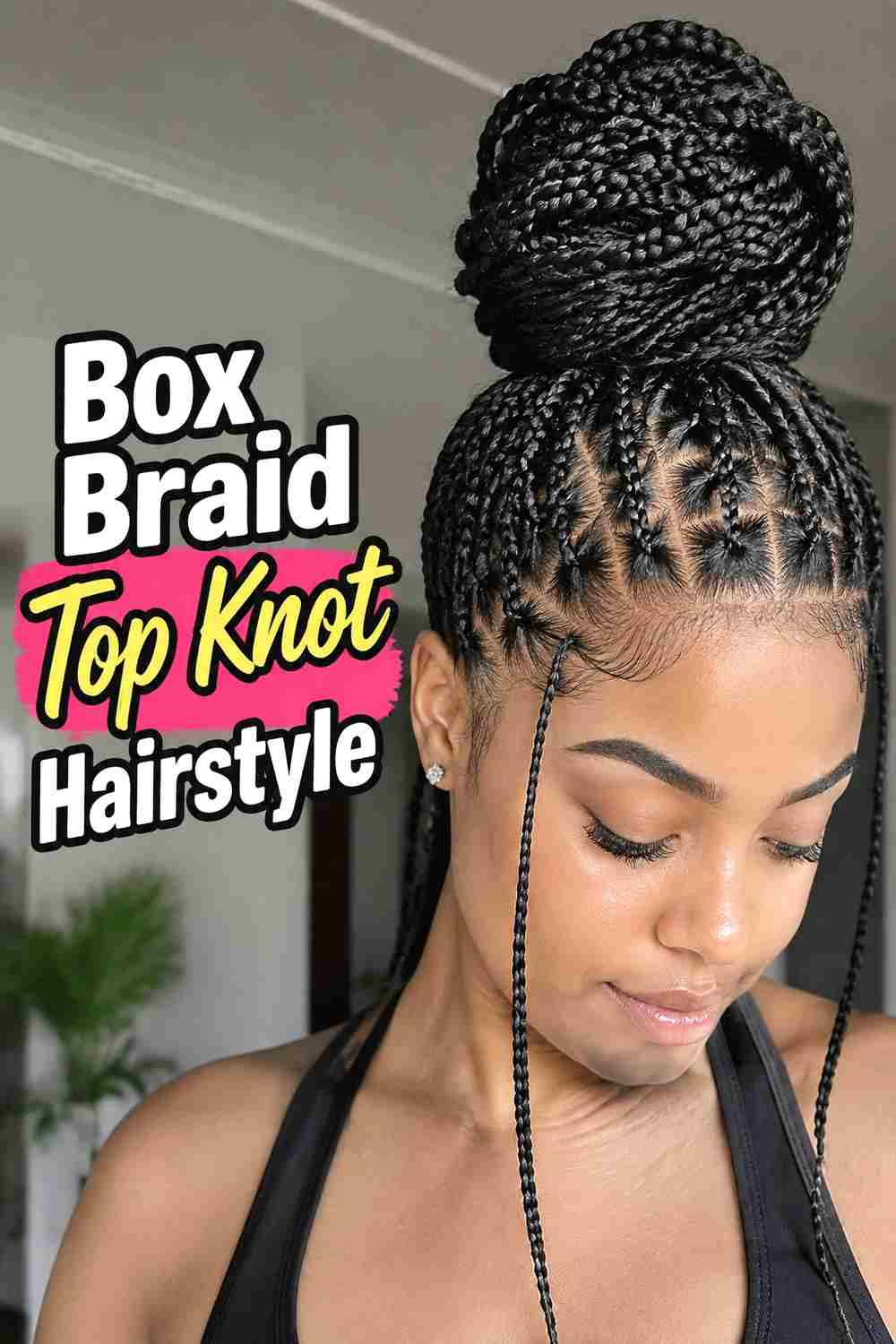 8. Box Braid Top Knot Hairstyle