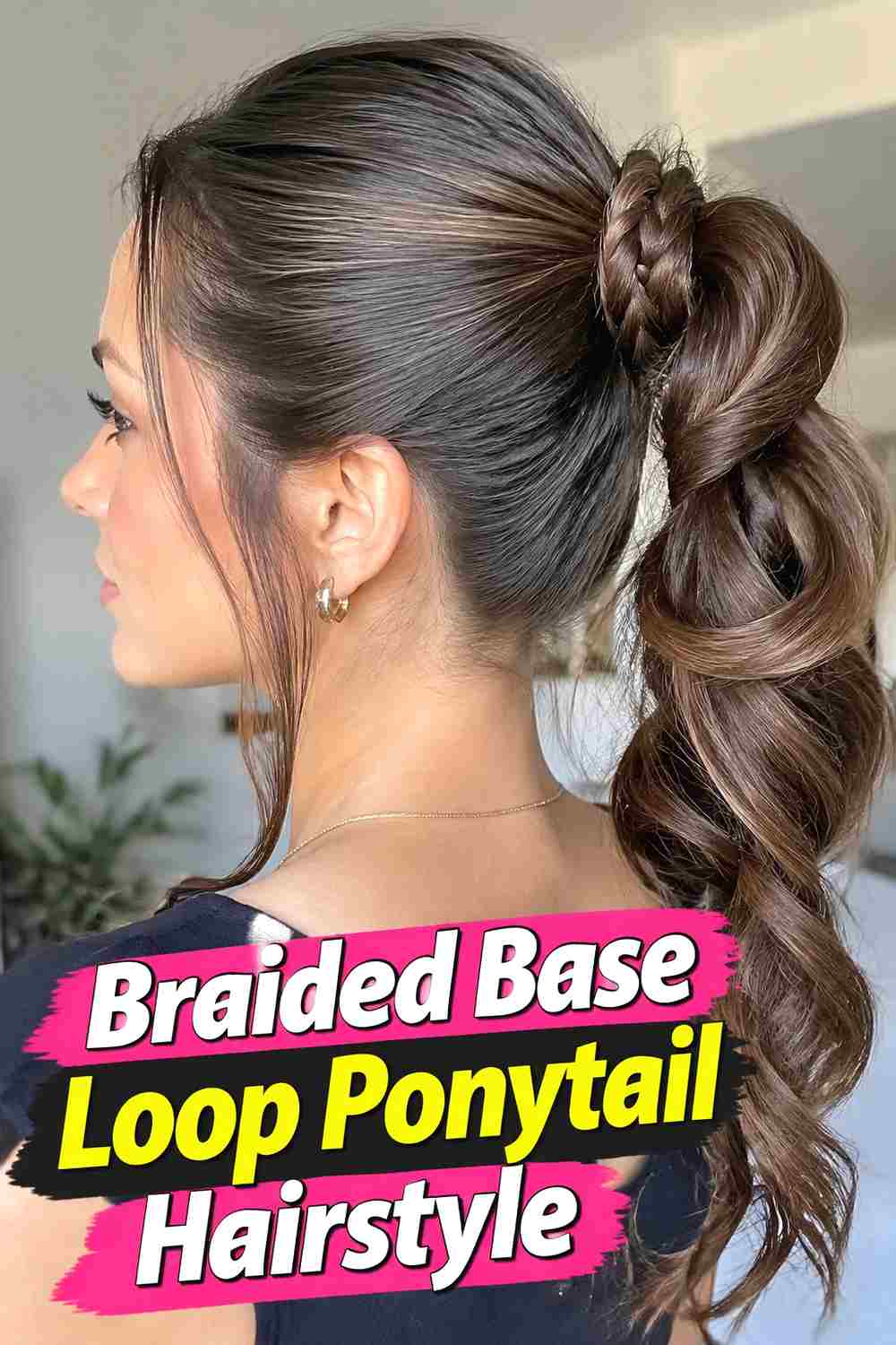 6. Braided Base Loop Ponytail Hairstyle