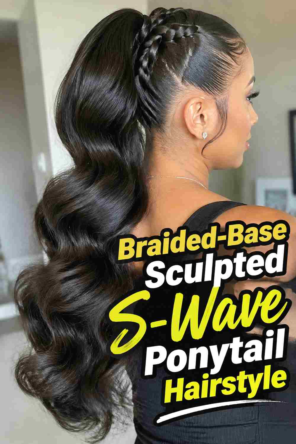 11. Braided Base Sculpted S Wave Ponytail Hairstyle