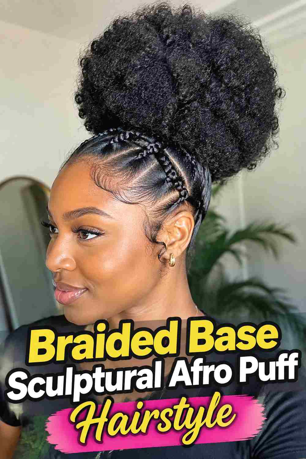 5. Braided Base Sculptural Afro Puff Hairstyle