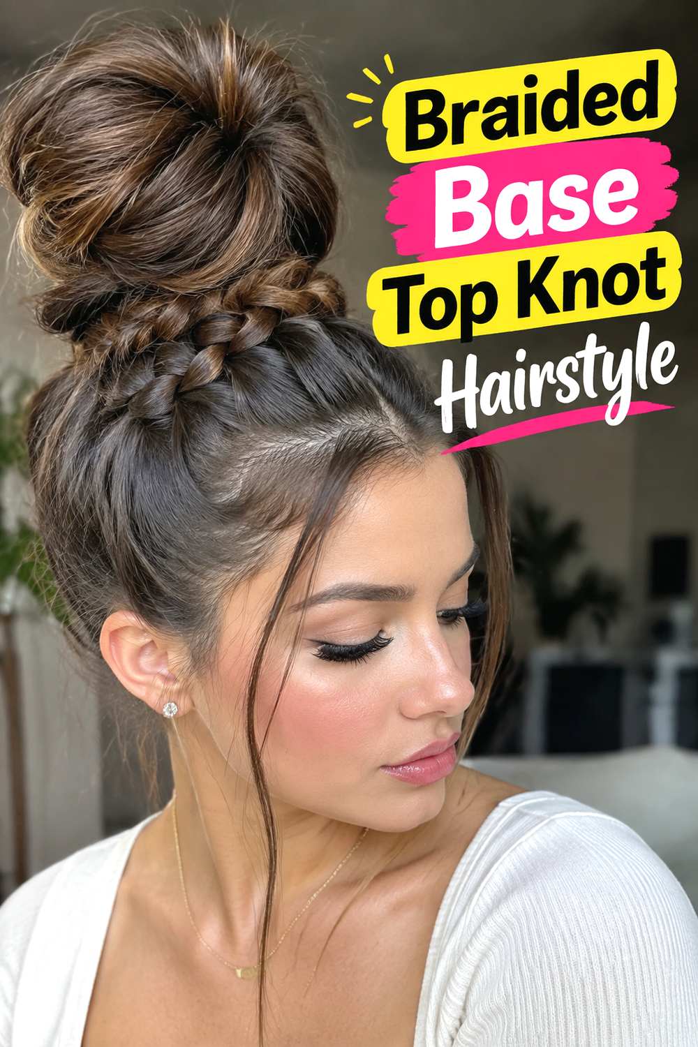 Braided Base Top Knot Hairstyle