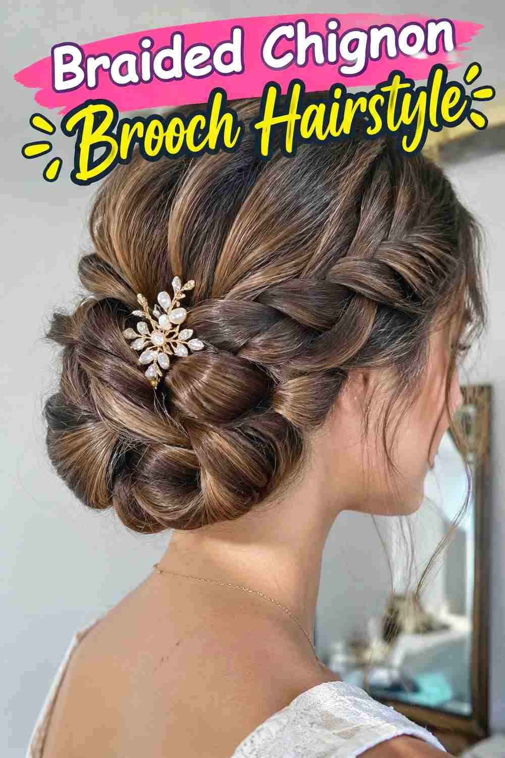 11. Braided Chignon Brooch Hairstyle