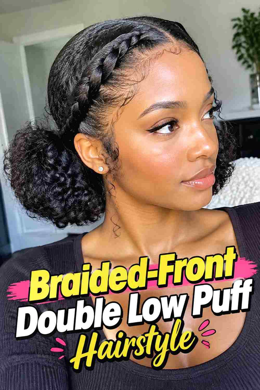 9. Braided Front Double Low Puff Hairstyle
