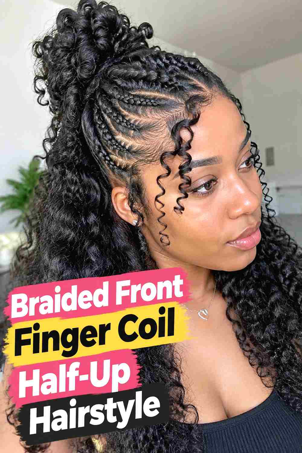 8. Braided Front Finger Coil Half Up Hairstyle