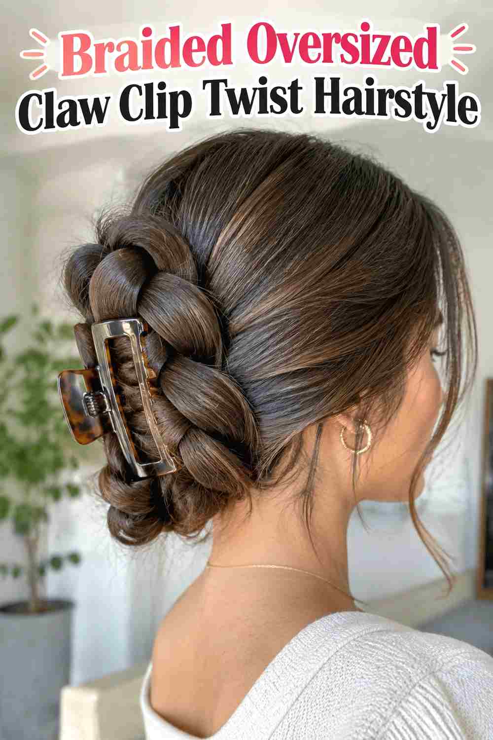 14. Braided Oversized Claw Clip Twist Hairstyle
