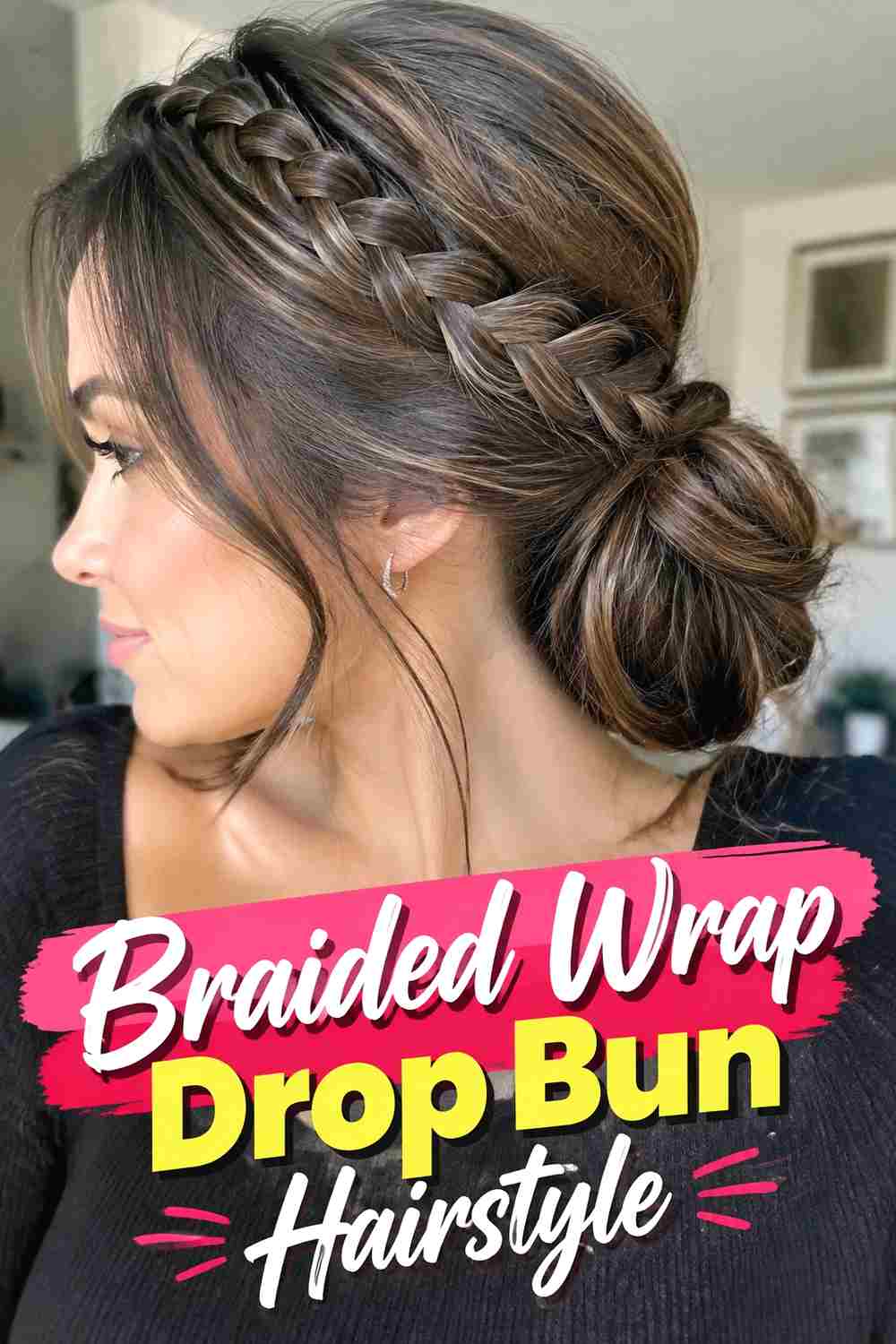 6. Braided Wrap Drop Bun Hairstyle