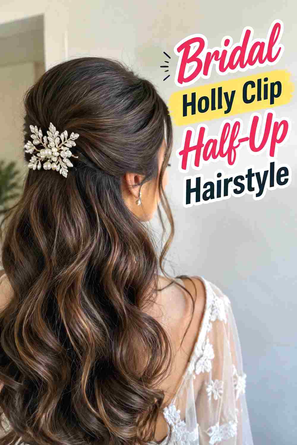 19. Bridal Holly Clip Half Up Hairstyle