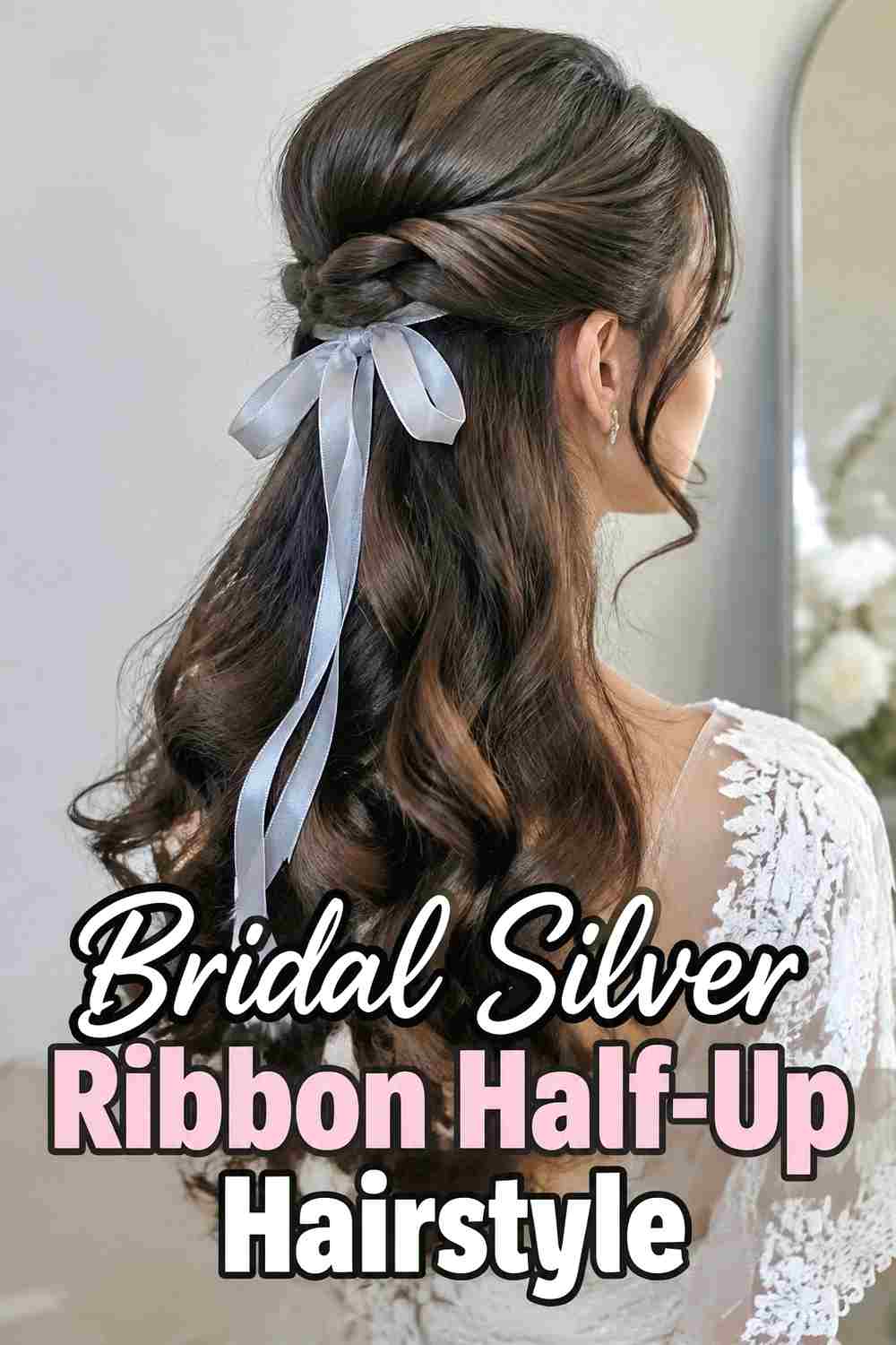 13. Bridal Silver Ribbon Half Up Hairstyle