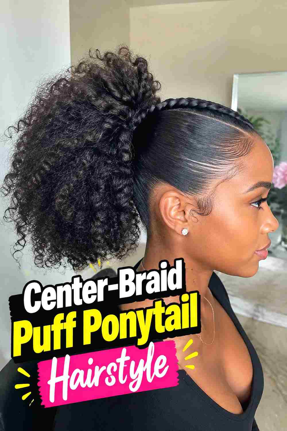10. Center Braid Puff Ponytail Hairstyle