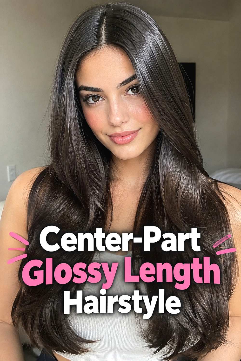 7. Center Part Glossy Length Hairstyle