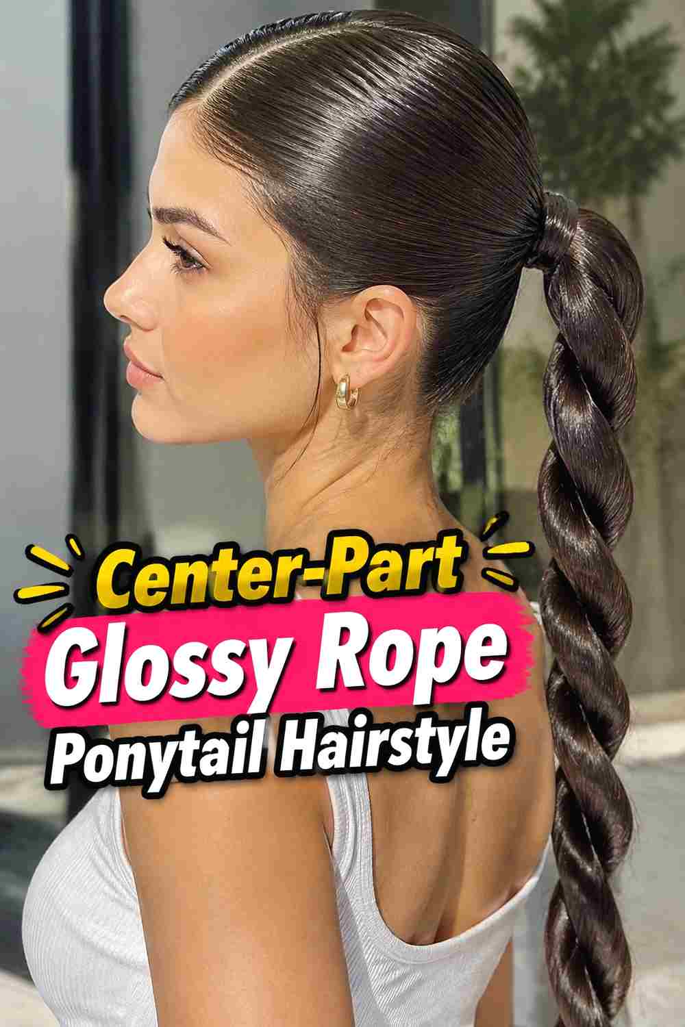 4. Center Part Glossy Rope Ponytail Hairstyle