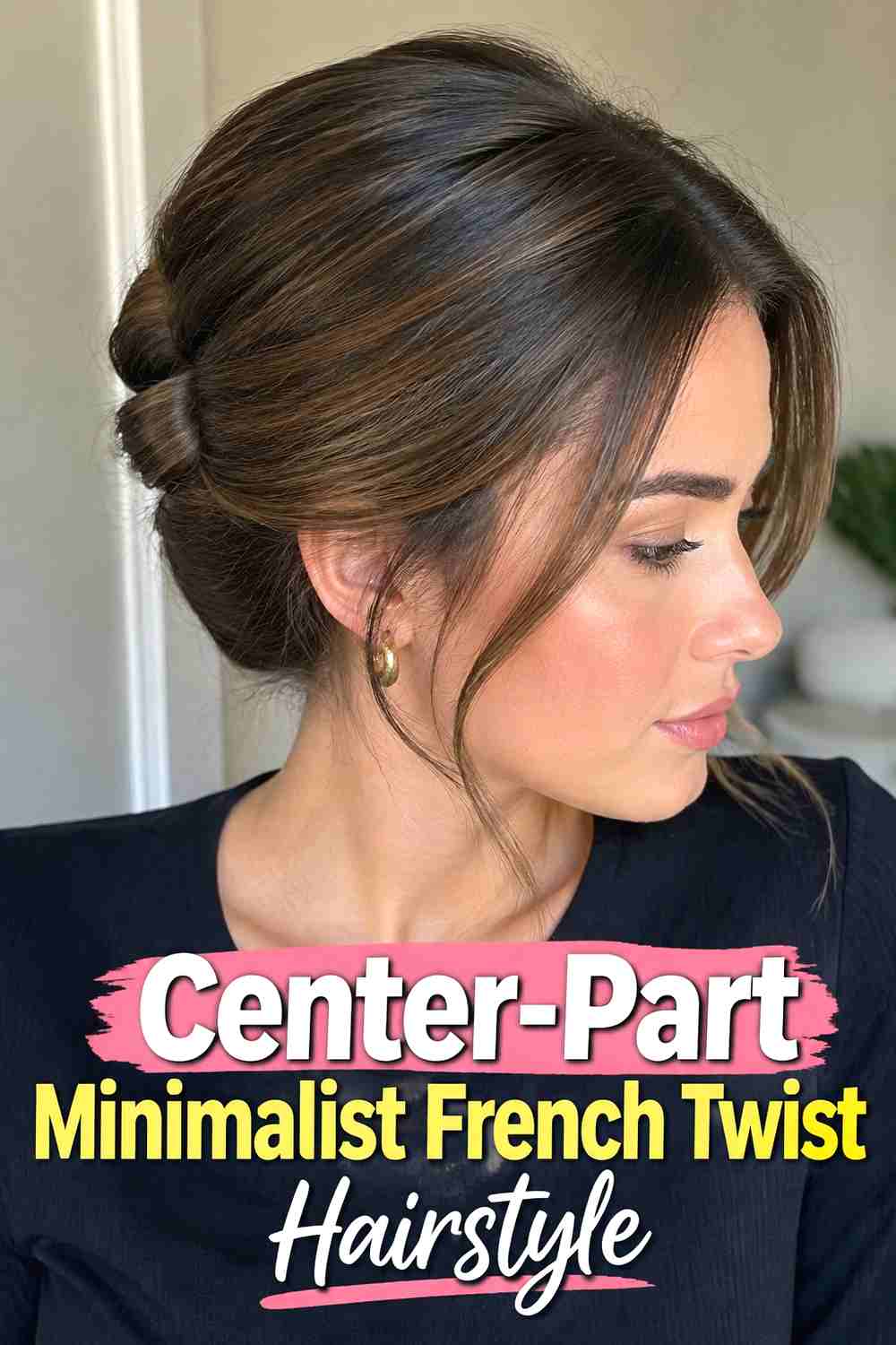 4. Center Part Minimalist French Twist Hairstyle