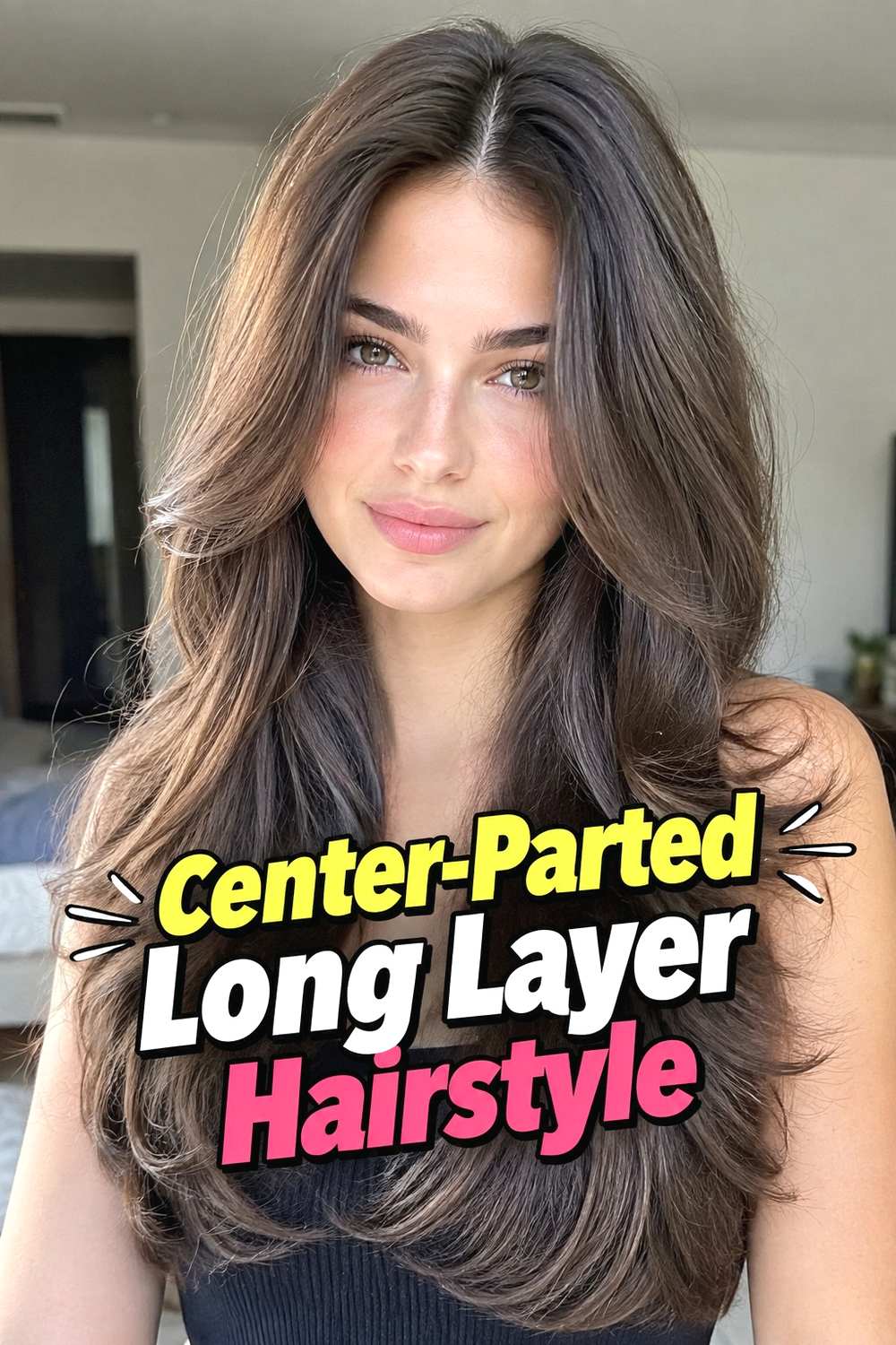 7. Center Parted Long Layer Hairstyle