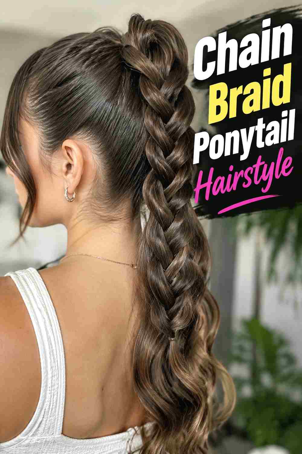 5. Chain Braid Ponytail Hairstyle
