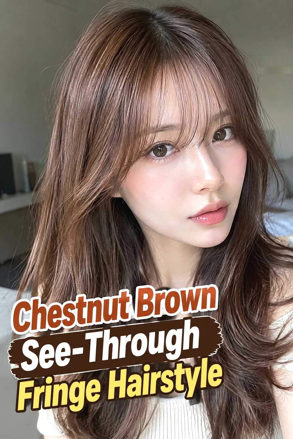 3. Chestnut Brown See Through Fringe Hairstyle