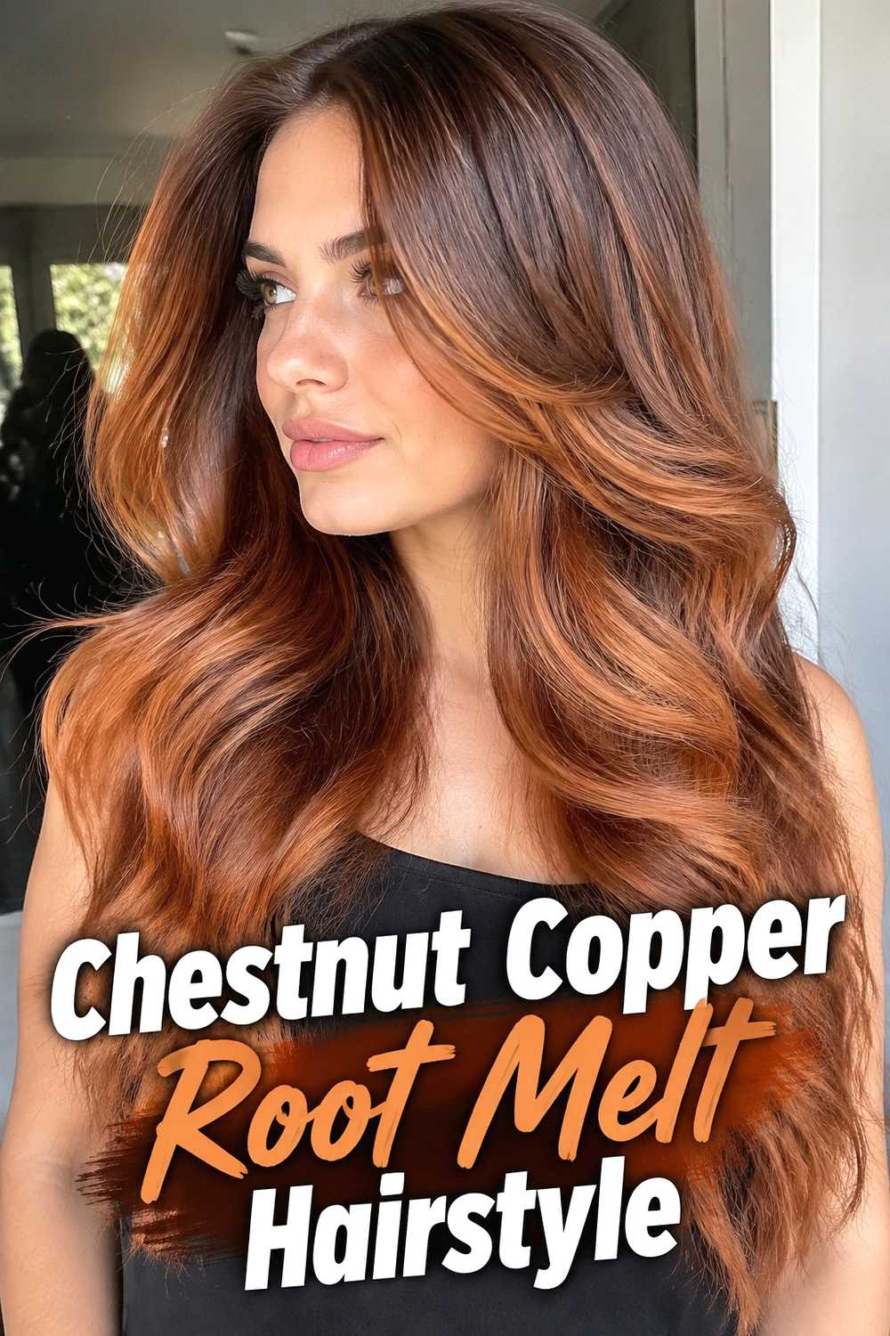 4. Chestnut Copper Root Melt Hairstyle