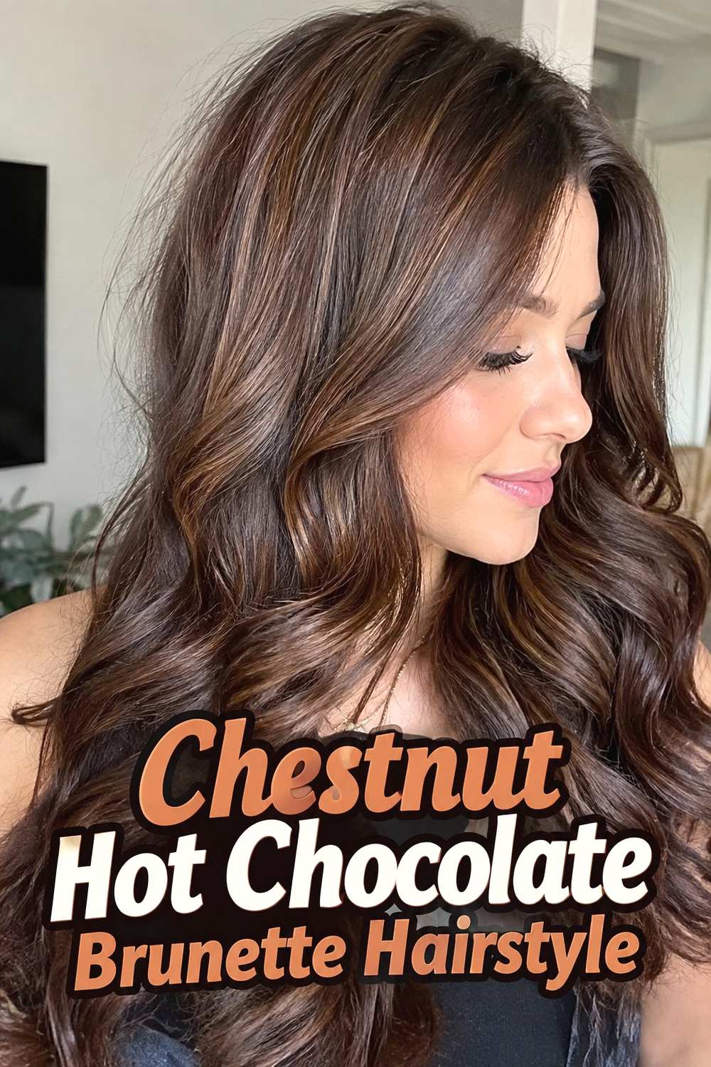 6. Chestnut Hot Chocolate Brunette Hairstyle