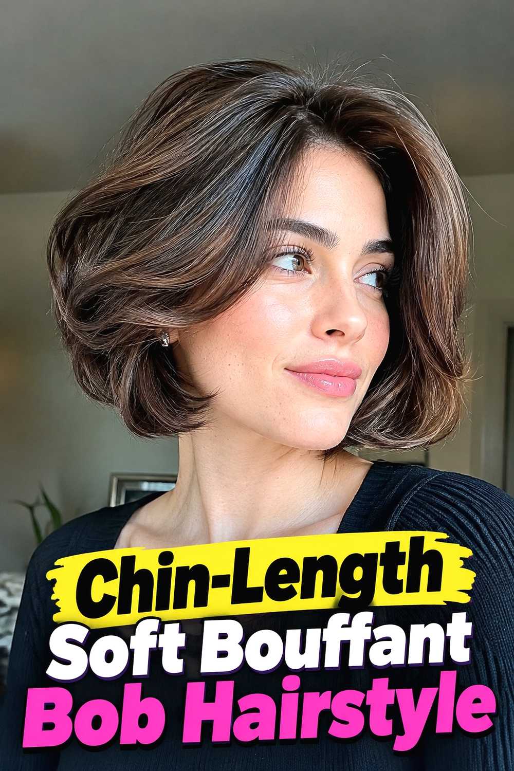 4. Chin Length Soft Bouffant Bob Hairstyle