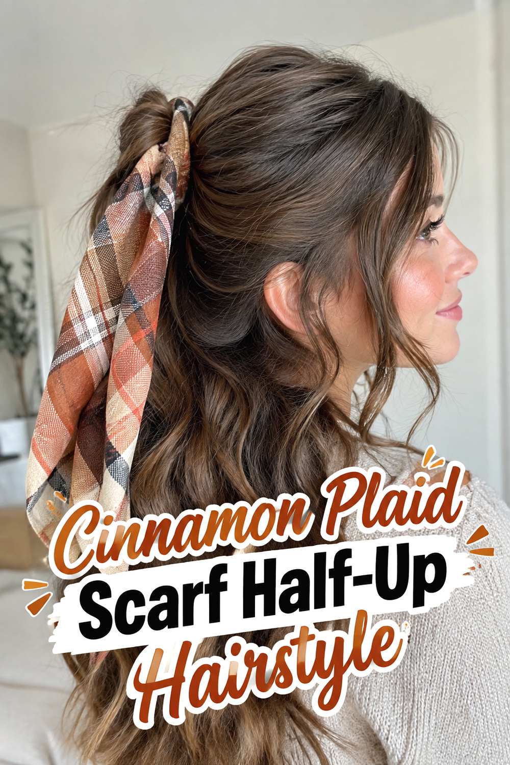 Cinnamon Plaid Scarf Half-Up Hairstyle