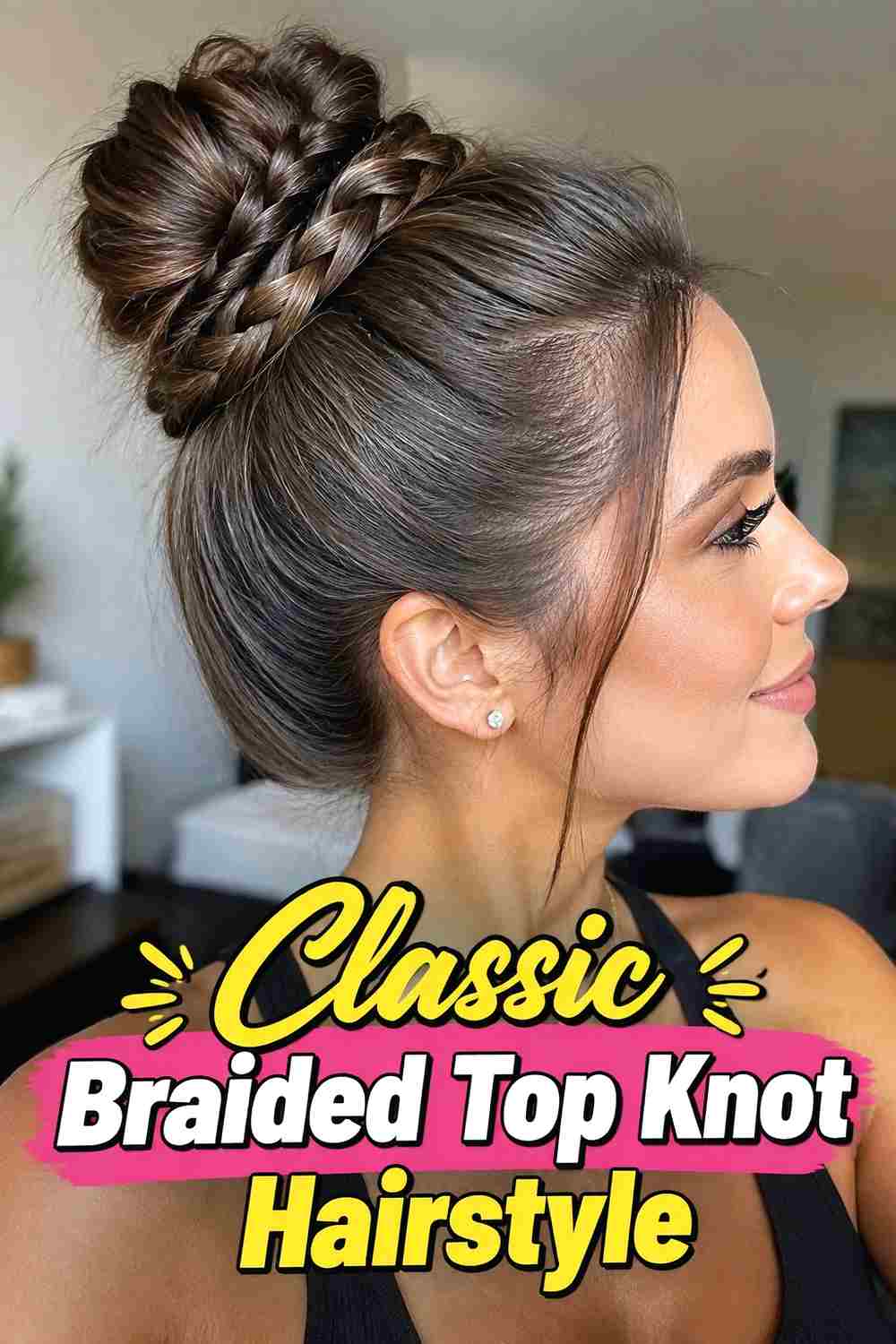 1. Classic Braided Top Knot Hairstyle