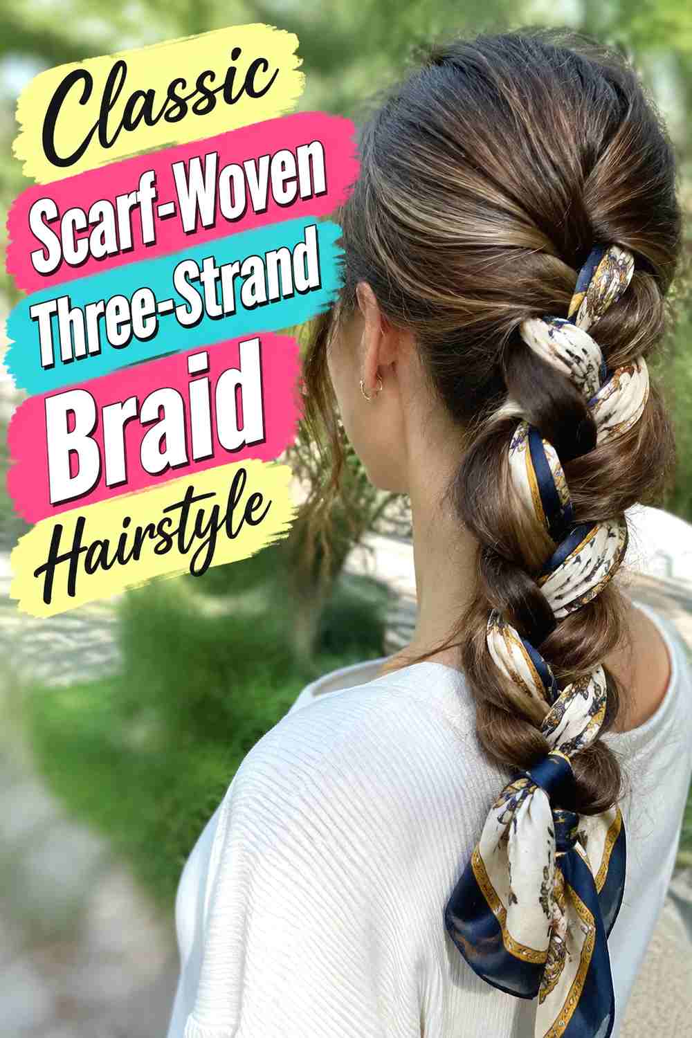 1. Classic Scarf Woven Three Strand Braid Hairstyle