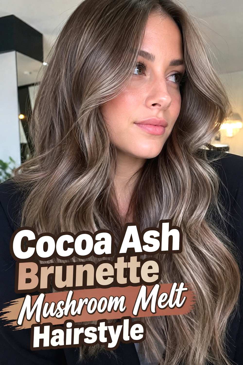 6. Cocoa Ash Brunette Mushroom Melt Hairstyle