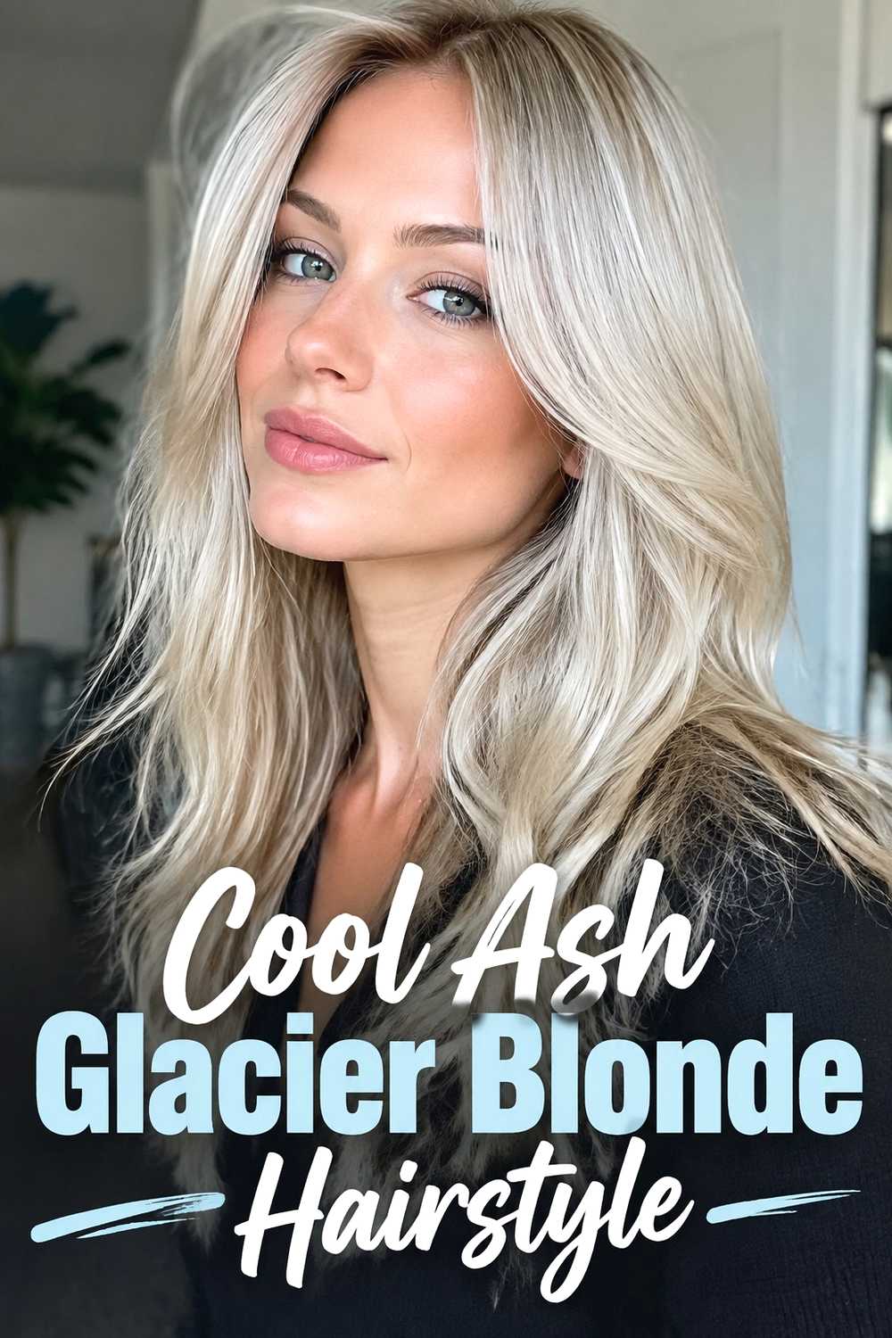 11. Cool Ash Glacier Blonde Hairstyle