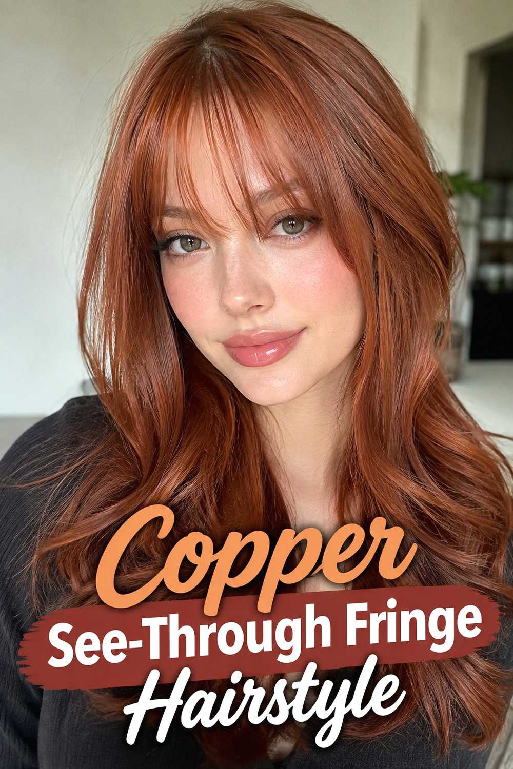 6. Copper See Through Fringe Hairstyle